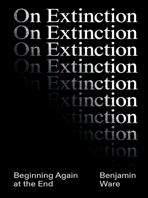 Title details for On Extinction by Ben Ware - Available
